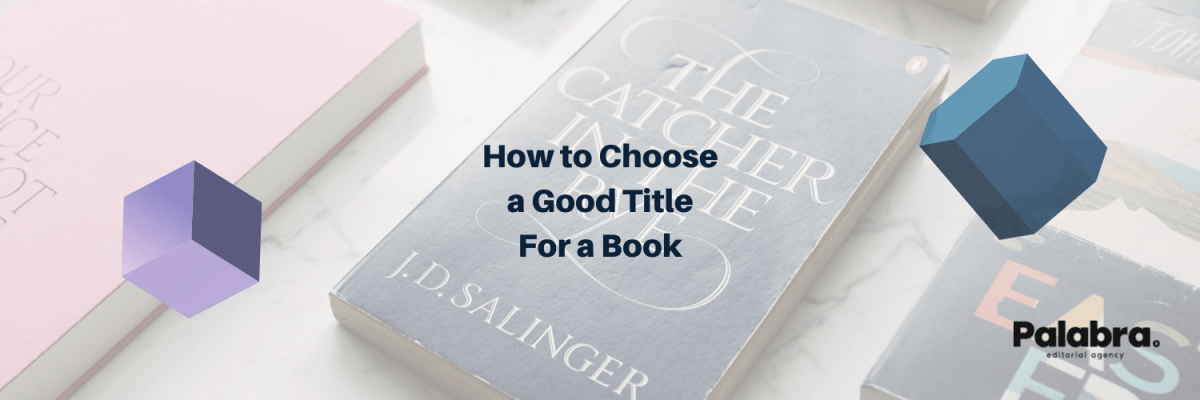 How to Choose a Good Title For a&nbsp;Book