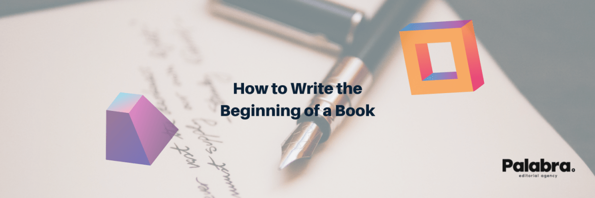 How to Write the Beginning of a&nbsp;Book