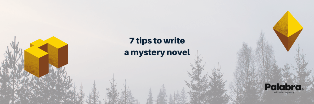 7 tips to write a mystery&nbsp;novel