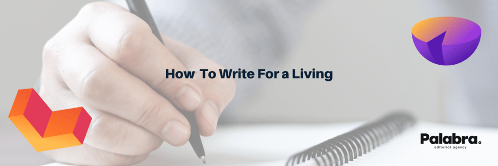 How to Write For a Living – Palabra