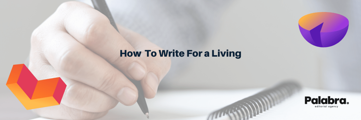 How to Write For a&nbsp;Living