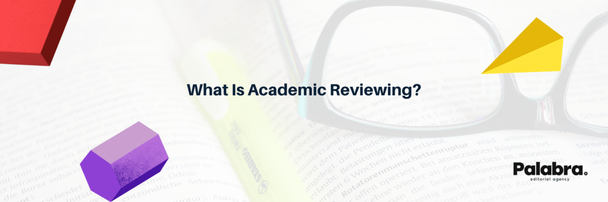 What Is Academic&nbsp;Reviewing?