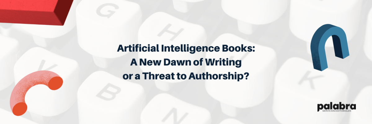 Artificial Intelligence Books: A New Dawn of Writing or a Threat to&nbsp;Authorship?