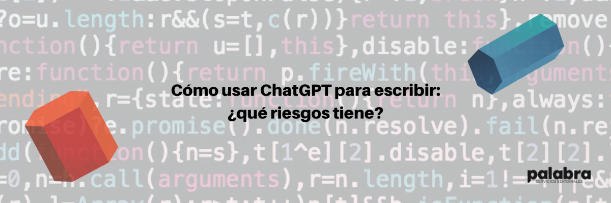 Cómo usar ChatGPT para escribir: ¿qué riesgos&nbsp;tiene?