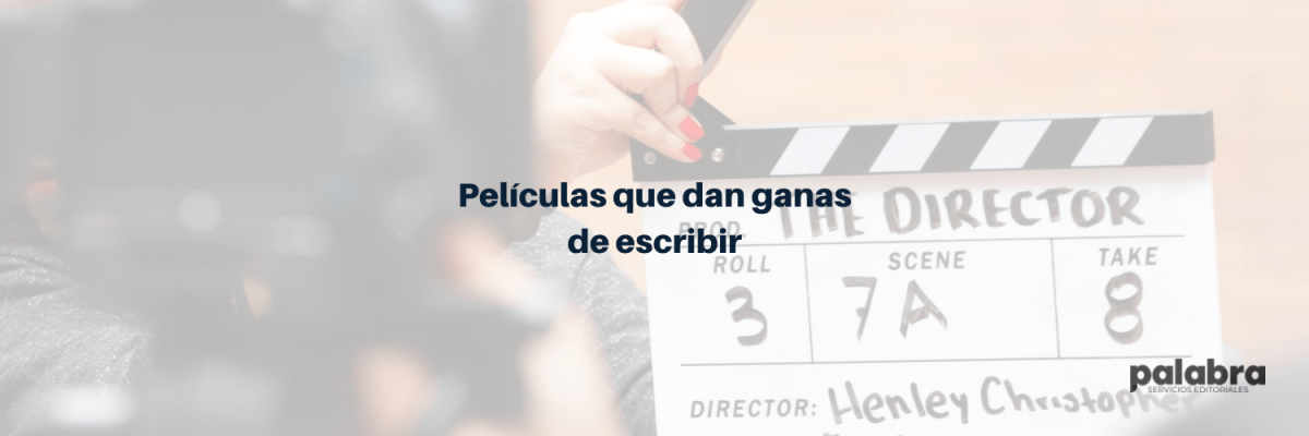 Películas que dan ganas de&nbsp;escribir