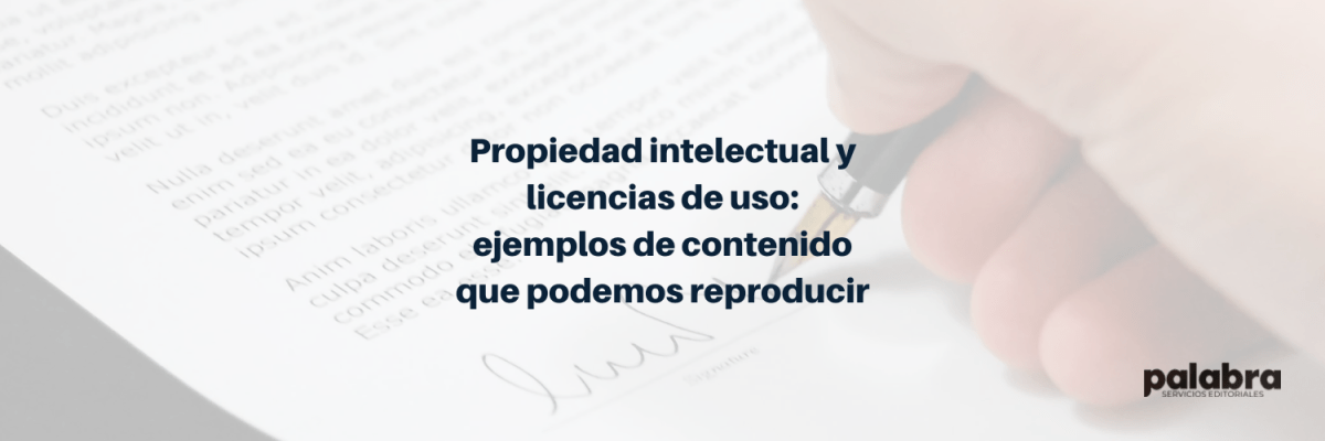 Propiedad intelectual y licencias de uso: ejemplos de contenido que podemos&nbsp;reproducir