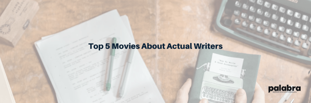 Top 5 Movies About Actual&nbsp;Writers