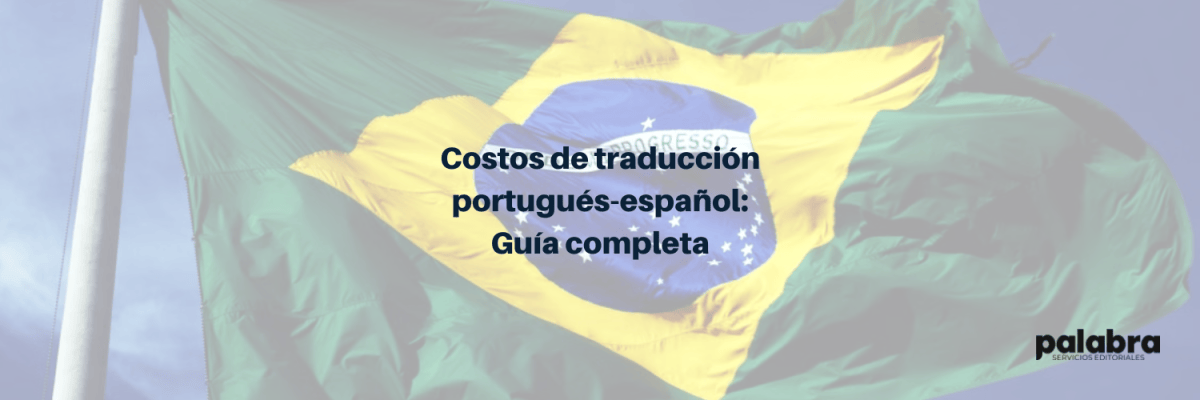 Costos de traducción portugués-español: Guía&nbsp;completa